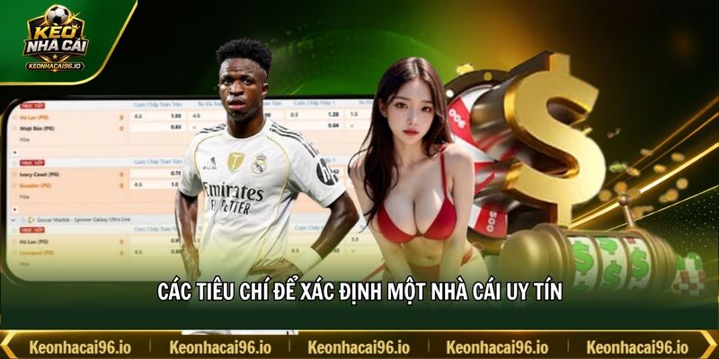Các tiêu chí để xác định một nhà cái uy tín