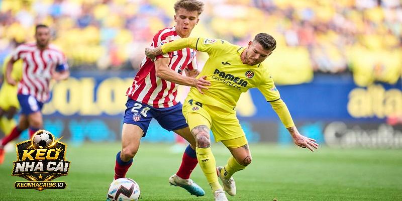 Nhận định Atletico Madrid vs Villarreal